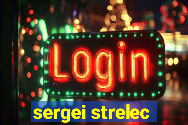 sergei strelec